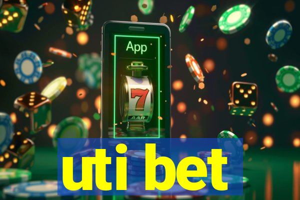 uti bet